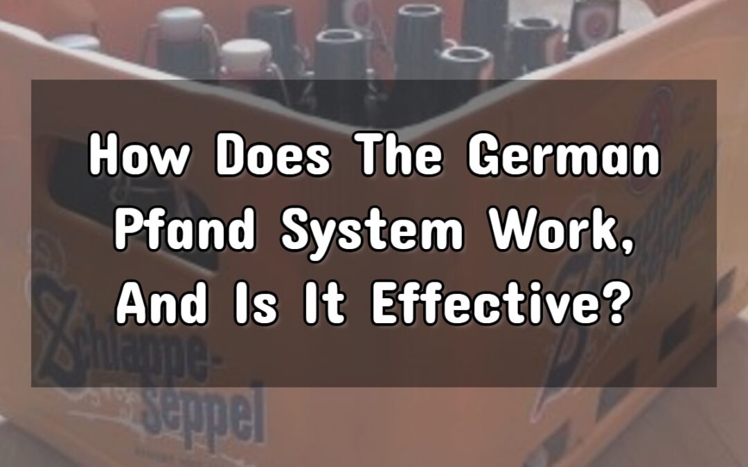 How Does The German Pfand System Work?