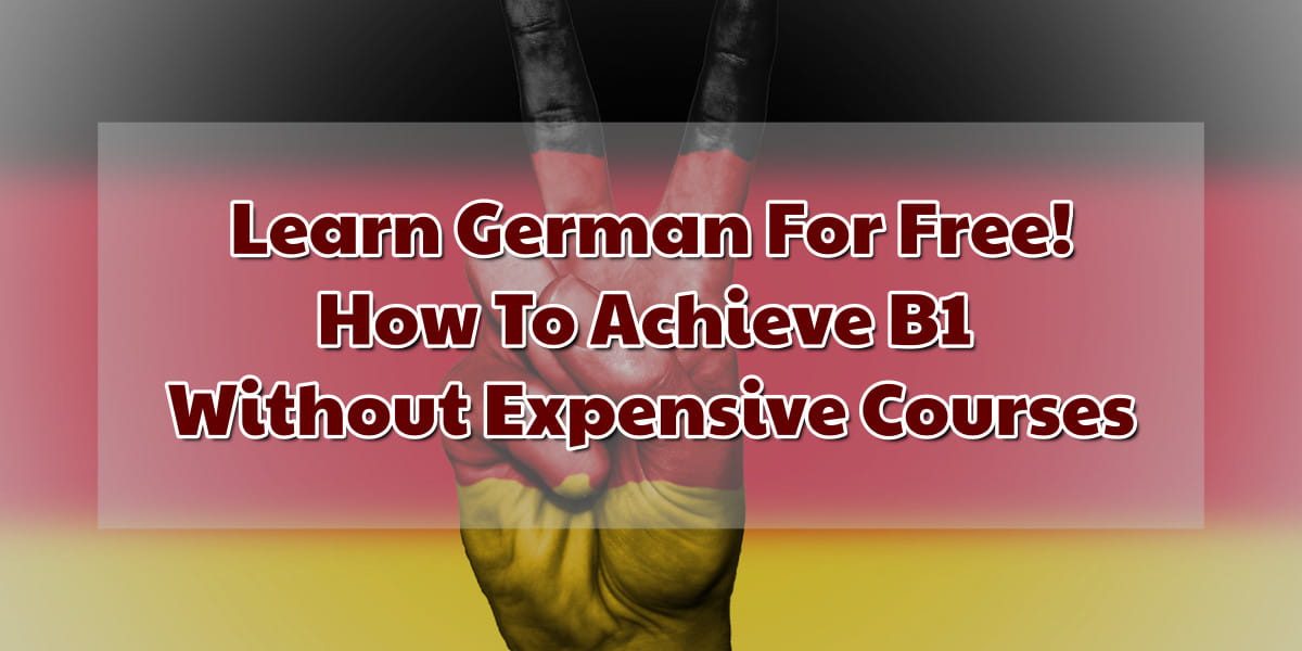 Learn German For Free How To Reach B1 Without Expensive Courses