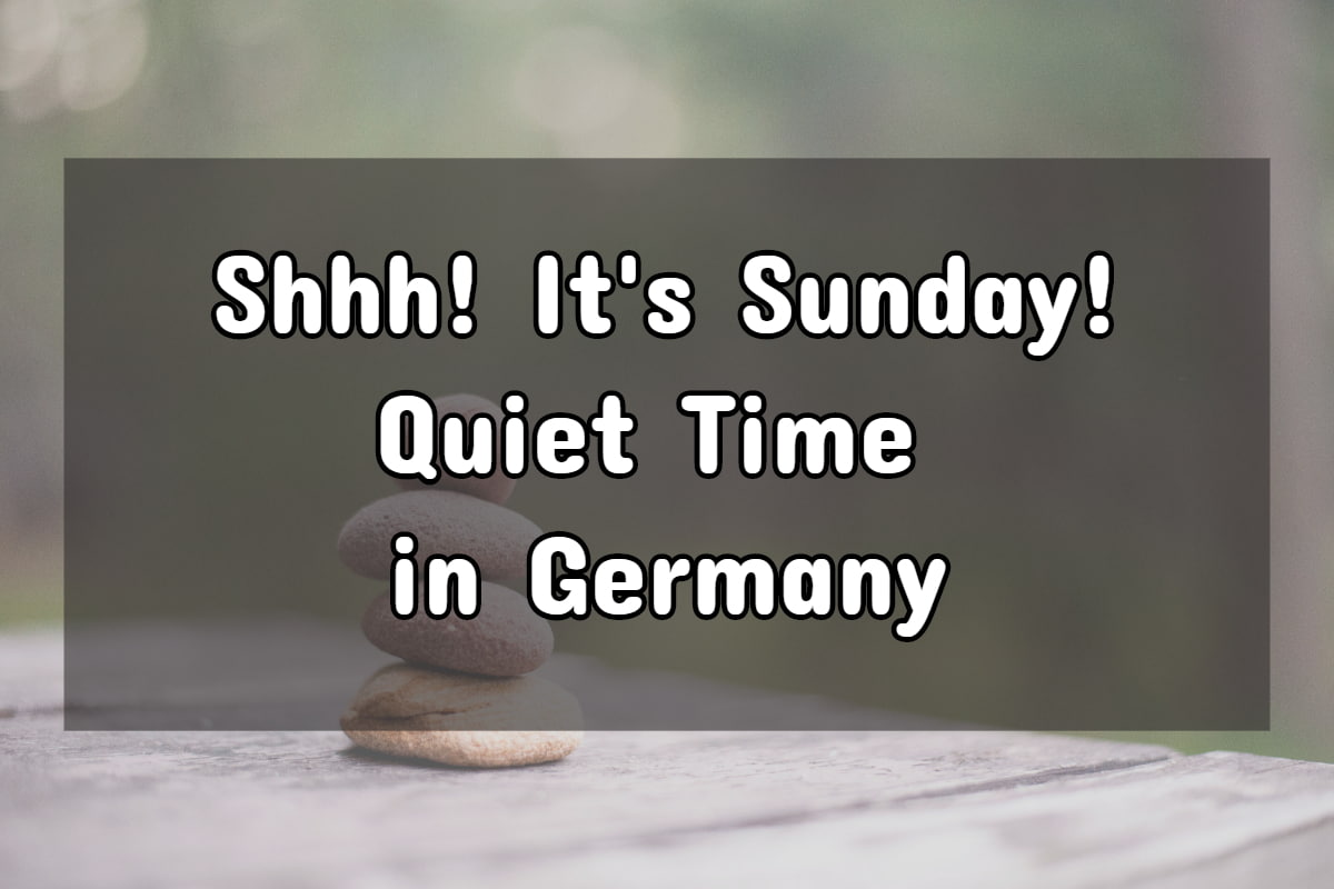 German Quiet Time: Shhh, it’s Sunday