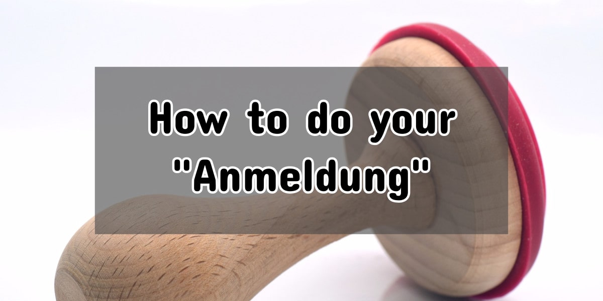 Anmeldung registration in germany how to complete it