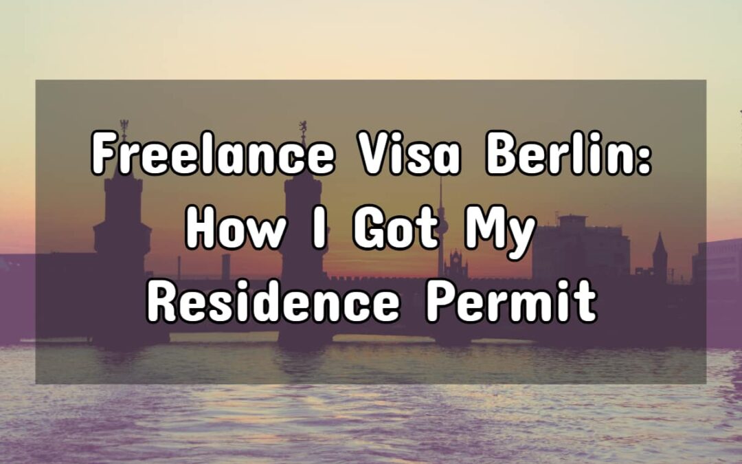 Freelance Visa Berlin: How I Got My Residence Permit