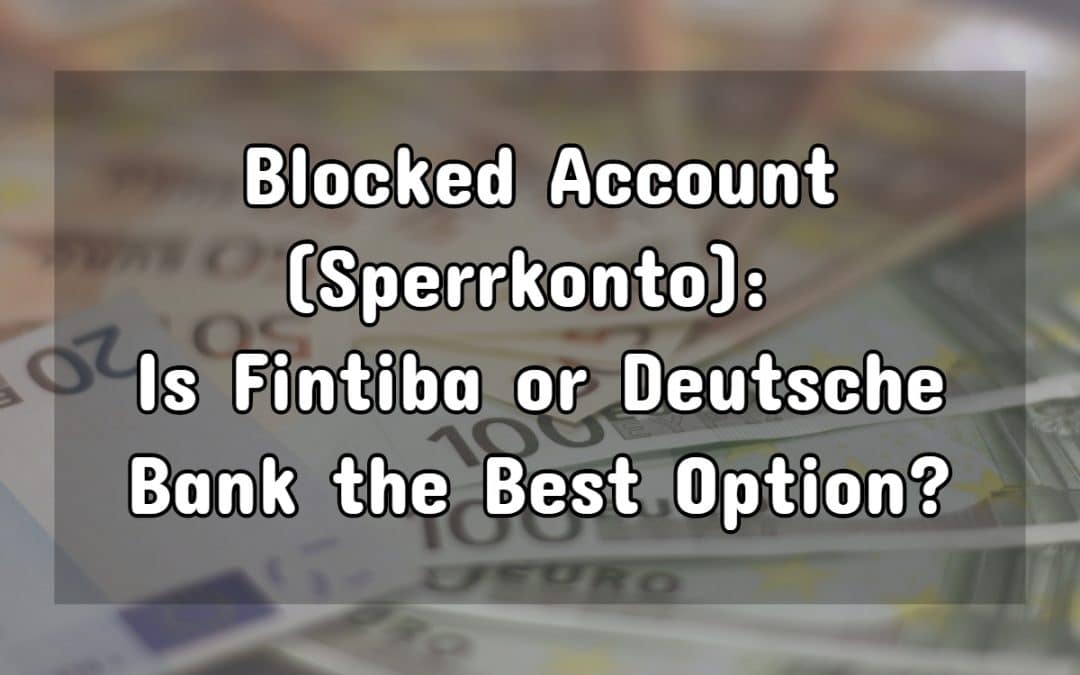 Which Blocked Account is Best? Fintiba vs. Deutsche Bank
