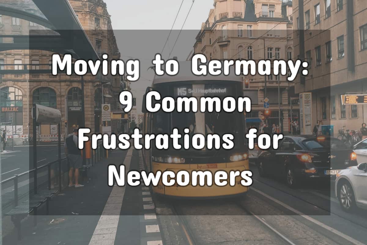Moving to Germany: 9 Common Frustrations for Newcomers